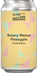 The Beer Drop Slow Lane Brewing Botany Weisse Pineapple Slow Lane Brewing Botany Weisse Pineapple